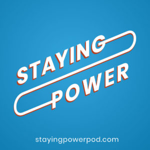 Staying Power Podcast